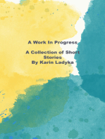 A Work In Progress: A Collection of Short Stories