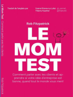 Le Mom Test: Comment Parler Avec les Clients et Apprendre si Votre Idée d'Entreprise est Bonne, Quand Tout le Monde Vous Ment