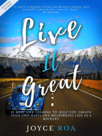 Live It Great: 12 Real Life Lessons to Help You Create Your Own Happy and Meaningful Life as a Migrant