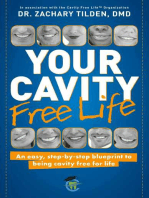 Your Cavity Free Life: An Easy, Step-By-Step Blueprint to Being Cavity Free for Life