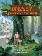 Umussy - Princess of Green Hell: How an Airbus Engineer Found Pocahontas in the Amazon Rainforest