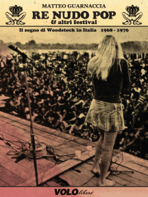Re nudo pop & altri festival: Il sogno di Woodstock in Italia 1968 - 1976