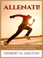 Allenati!: Per la salute il dimagrimento e la performance sportiva