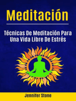 Meditación: Técnicas De Meditación Para Una Vida Libre De Estrés