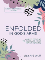 Enfolded in God's Arms: 40 Reflections to Embrace Your Inner Healing: Silent Moments with God
