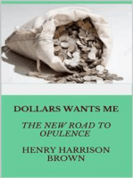 Dollars Want Me - the new road to opulence