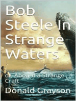 Bob Steele In Strange Waters / or, Aboard a Strange Craft
