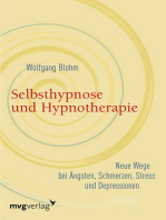 Selbsthypnose und Hypnotherapie: Neue Wege bei Ängsten, Schmerzen, Stress und Depressionen