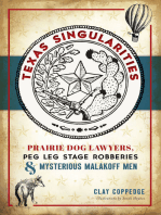 Texas Singularities: Prairie Dog Lawyers, Peg Leg Stage Robberies and Mysterious Malakoff Men