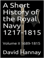A Short History of the Royal Navy 1217-1815 / Volume II 1689-1815