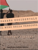 Sahara occidentale... e il muro della vergogna: Il popolo dimenticato.