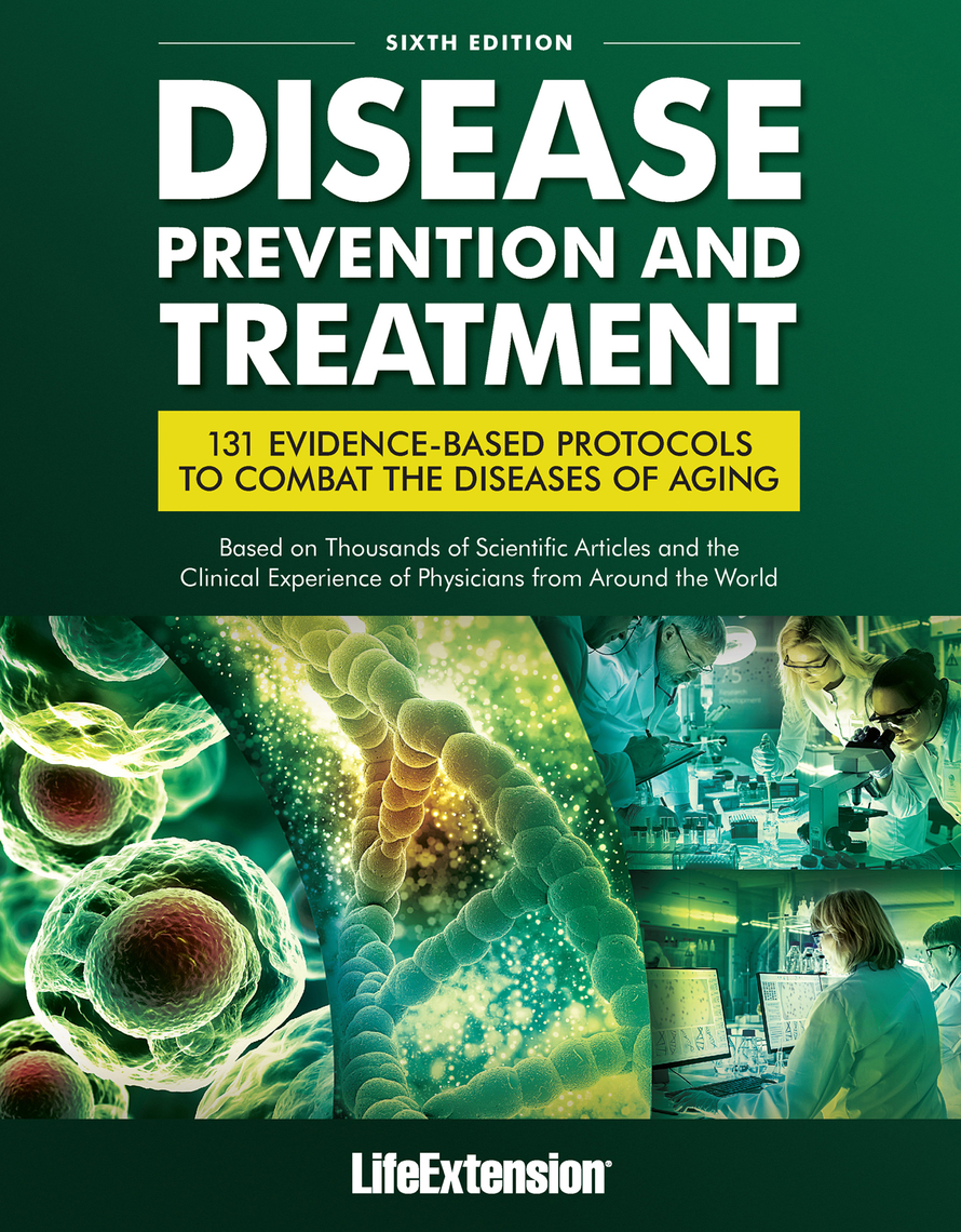 Read Disease Prevention and Treatment, 6th ed. Online by Life Extension