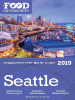Seattle - 2019: The Food Enthusiast’s Complete Restaurant Guide