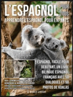 L’Espagnol Pour Tous - Apprendre L'Espagnol Pour Enfants: Espagnol facile pour débutant, un livre bilingue espagnol français avec 50 dialogues et 50 photos de Koalas! 