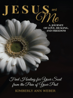 Jesus and Me - A Journey of Love, Healing, And Freedom