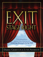 Exit Stage Right: Conversations about the Drama of Finishing Strong and Dying Well