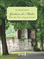 Giuliano de’ Medici: Una vita breve e due grandi amori
