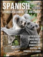 Spanisch Für Kinder - Spanisch Lernen Für Anfänger: 50 Bilder von Koalas und 50 Dialoge auf Spanisch und Deutsch, um Spanisch zu lernen