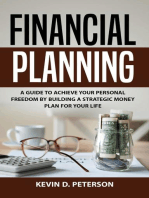 Financial Planning: A Guide To Achieve Your Personal Freedom By Building A Strategic Money Plan For Your Life