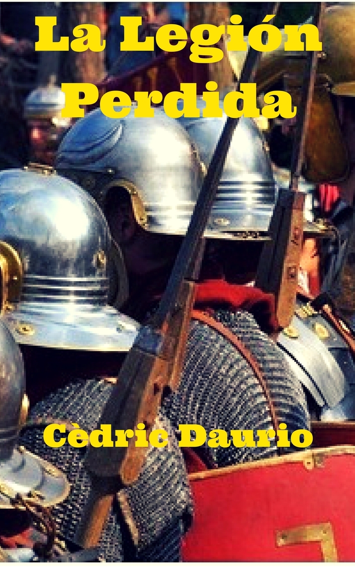 Lee La Legión Perdida de Cedric Daurio - Libro electrónico | Scribd
