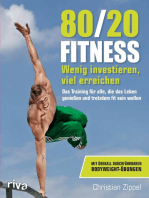 80/20-Fitness: Wenig investieren, viel erreichen. Das Training für alle, die das Leben genießen und trotzdem fit sein wollen