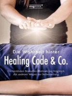 Die Wahrheit hinter Healing Code & Co.: Die berühmte Bestseller-Methode im Vergleich mit anderen Wegen zur Selbstheilung