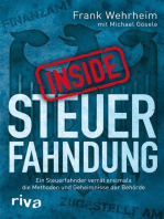 Inside Steuerfahndung: Ein Steuerfahnder verrät erstmals die Methoden und Geheimnisse der Behörde