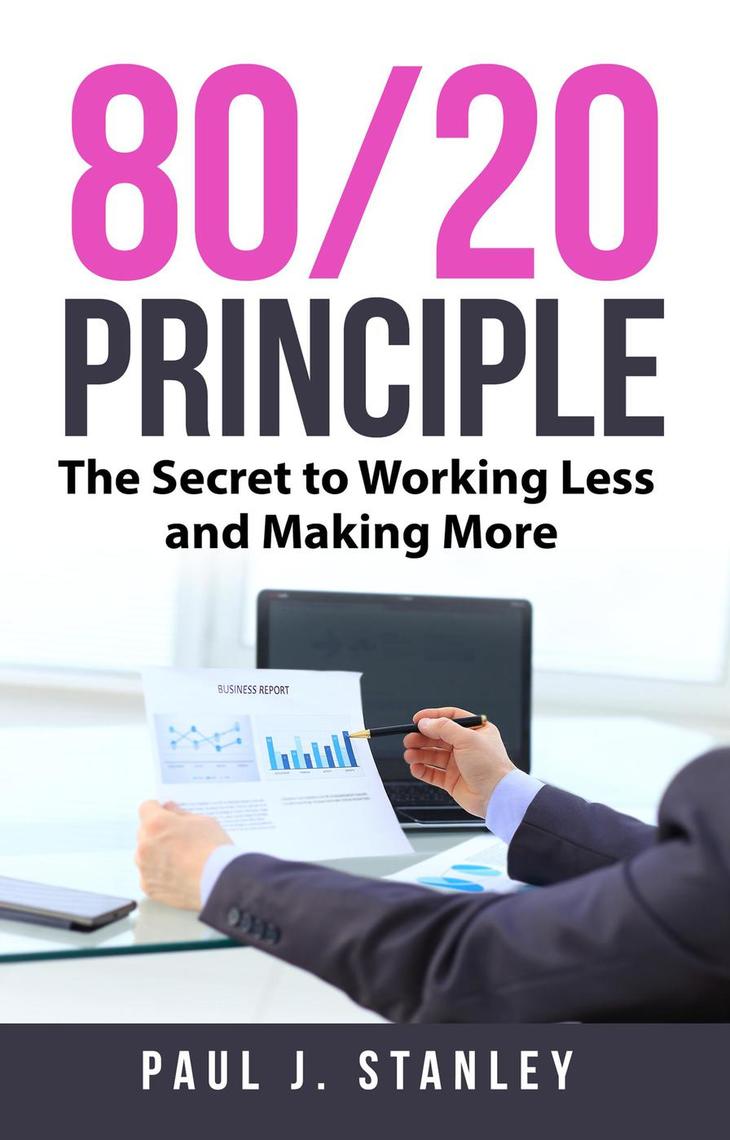 Read 80/20 Principle The Secret to Working Less and