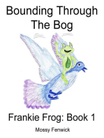 Bounding Through The Bog: Frankie Frog: Book 1