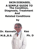 Skin Diseases, A Simple Guide To The Condition, Diagnosis, Treatment And Related Conditions
