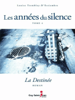 LES ANNÉES DU SILENCE, TOME 4 : LA DESTINÉE: La destinée
