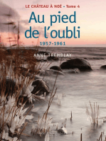 LE CHATEAU A NOÉ, TOME 4: Au pied de l'oubli, 1957-1961