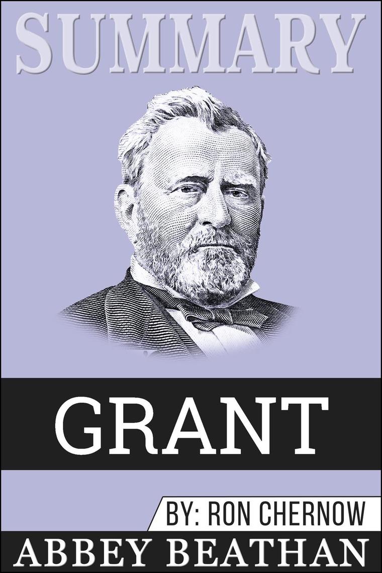 Baca Summary Of Grant By Ron Chernow Online Oleh Abbey Beathan Buku