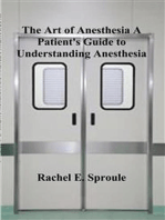 The Art Of Anesthesia a Patients Guide to Understanding Anesthesia