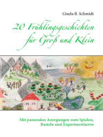 20 Frühlingsgeschichten für Groß und Klein: Mit passenden Anregungen zum Spielen, Basteln und Experimentieren