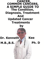 Cancer, Common Cancers, A Simple Guide To The Conditions, Diagnosis, Treatment And Updated Cancer Treatments