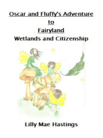 Oscar and Fluffy's Adventures to Fairyland, Wetland and Citizenship