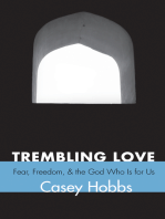 Trembling Love: Fear, Freedom, and the God Who Is for Us