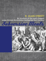 Subversive Meals: An Analysis of the Lord's Supper under Roman Domination during the First Century