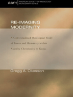 Re-Imaging Modernity: A Contextualized Theological Study of Power and Humanity witin Akamba Christianity in Kenya