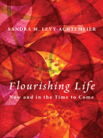 Flourishing Life: Now and in the Time to Come