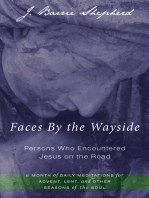 Faces By the Wayside—Persons Who Encountered Jesus on the Road: A Month of Daily Meditations for Advent, Lent, and Other Seasons of the Soul