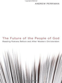 The Future of the People of God: Reading Romans Before and After Western Christendom