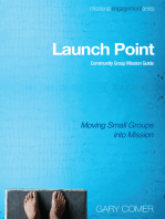 Launch Point: Community Group Mission Guide: Moving Small Groups into Mission