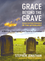 Grace beyond the Grave: Is Salvation Possible in the Afterlife? A Biblical, Theological, and Pastoral Evaluation