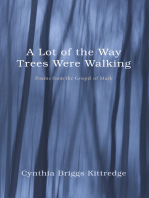 A Lot of the Way Trees Were Walking: Poems from the Gospel of Mark