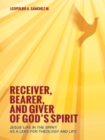 Receiver, Bearer, and Giver of God’s Spirit: Jesus’ Life in the Spirit as a Lens for Theology and Life