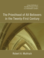 The Priesthood of All Believers in the Twenty-First Century: Living Faithfully as the Whole People of God in a Postmodern Context
