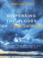 Dispersing the Clouds of Temptation: Turning Away from Weakness of Will and Turning towards the Sun