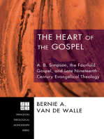 The Heart of the Gospel: A. B. Simpson, the Fourfold Gospel, and Late Nineteenth-Century Evangelical Theology